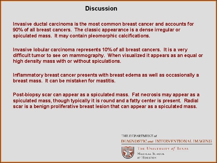 Discussion Invasive ductal carcinoma is the most common breast cancer and accounts for 90%