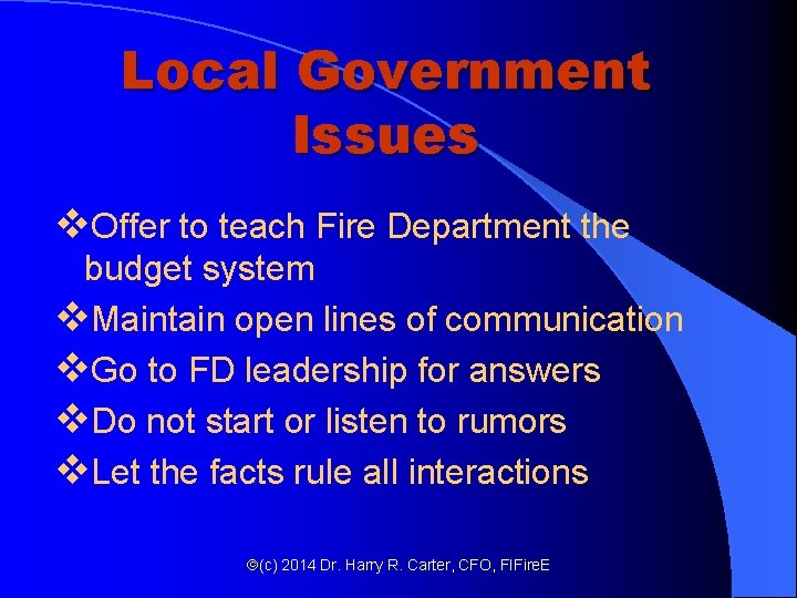 Local Government Issues v. Offer to teach Fire Department the budget system v. Maintain Local Government Issues v. Offer to teach Fire Department the budget system v. Maintain