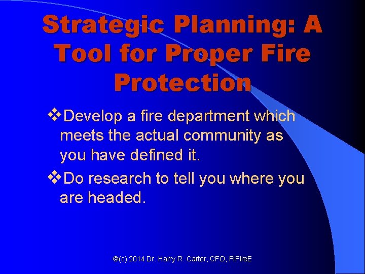 Strategic Planning: A Tool for Proper Fire Protection v. Develop a fire department which Strategic Planning: A Tool for Proper Fire Protection v. Develop a fire department which