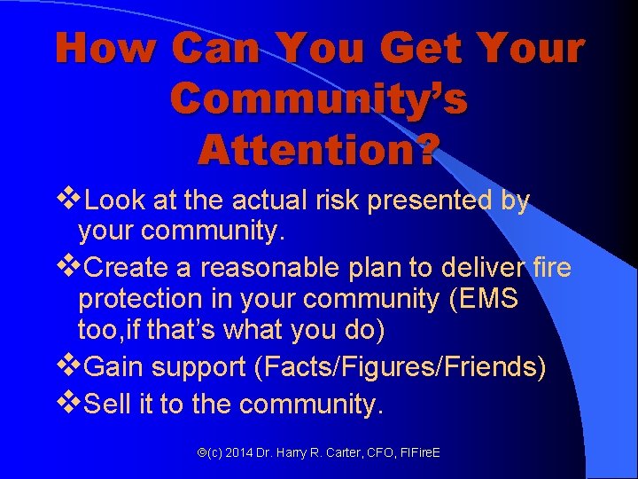How Can You Get Your Community’s Attention? v. Look at the actual risk presented How Can You Get Your Community’s Attention? v. Look at the actual risk presented