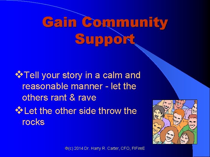 Gain Community Support v. Tell your story in a calm and reasonable manner - Gain Community Support v. Tell your story in a calm and reasonable manner -