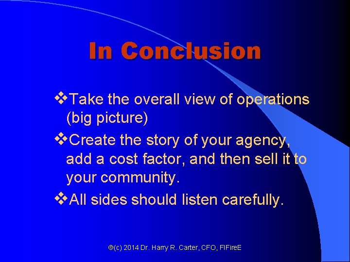 In Conclusion v. Take the overall view of operations (big picture) v. Create the In Conclusion v. Take the overall view of operations (big picture) v. Create the