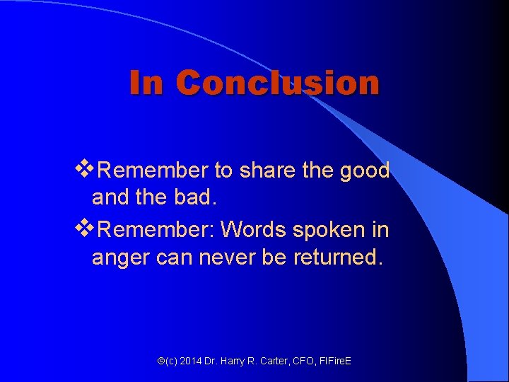 In Conclusion v. Remember to share the good and the bad. v. Remember: Words In Conclusion v. Remember to share the good and the bad. v. Remember: Words