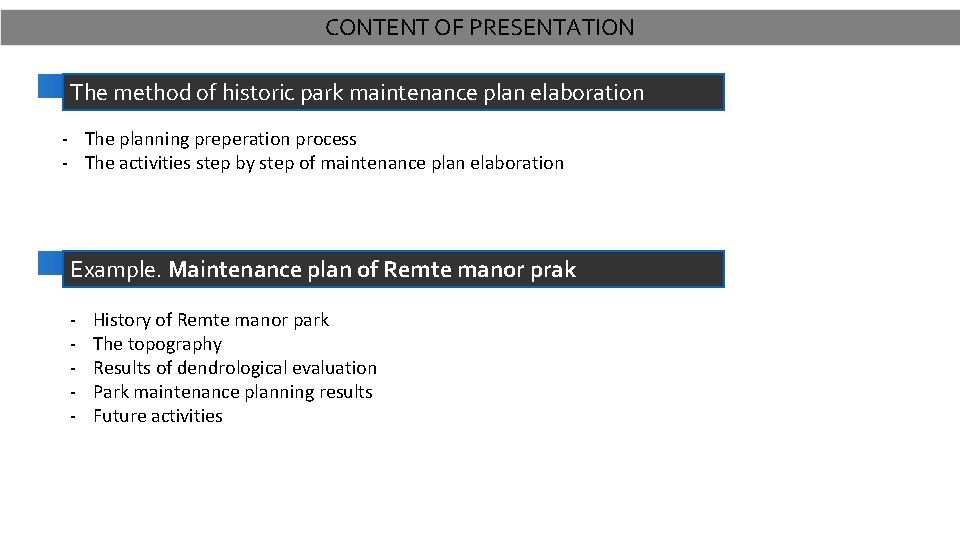 CONTENT OF PRESENTATION The method of historic park maintenance plan elaboration - The planning