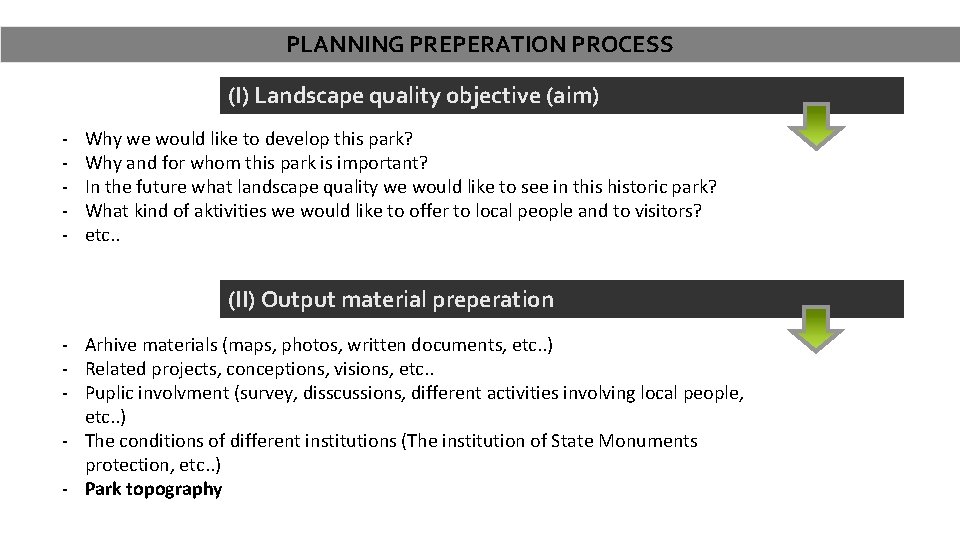 PLANNING PREPERATION PROCESS (I) Landscape quality objective (aim) - Why we would like to