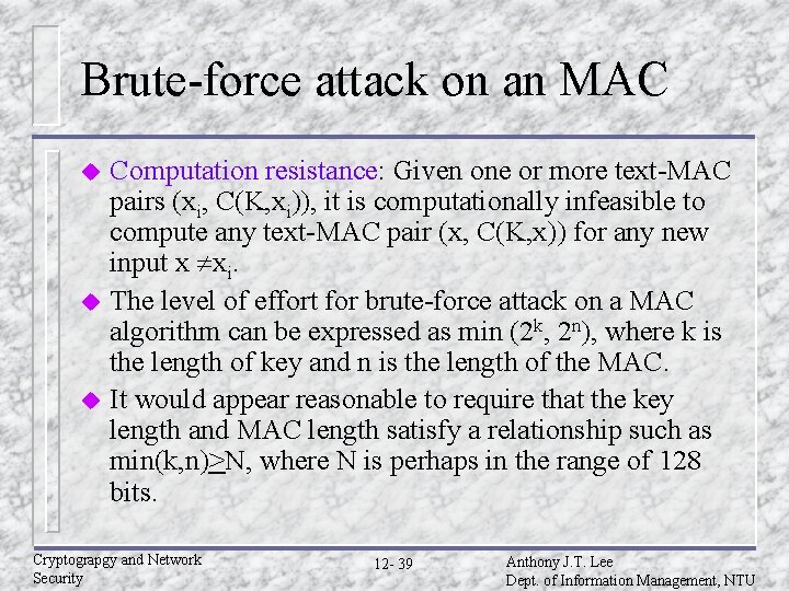 Brute-force attack on an MAC Computation resistance: Given one or more text-MAC pairs (xi, Brute-force attack on an MAC Computation resistance: Given one or more text-MAC pairs (xi,