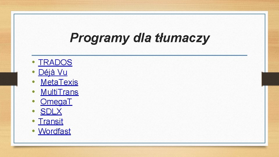 Programy dla tłumaczy • • TRADOS Déjà Vu Meta. Texis Multi. Trans Omega. T