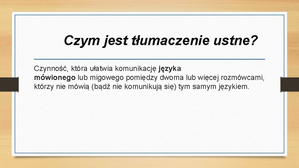 Czym jest tłumaczenie ustne? Czynność, która ułatwia komunikację języka mówionego lub migowego pomiędzy dwoma