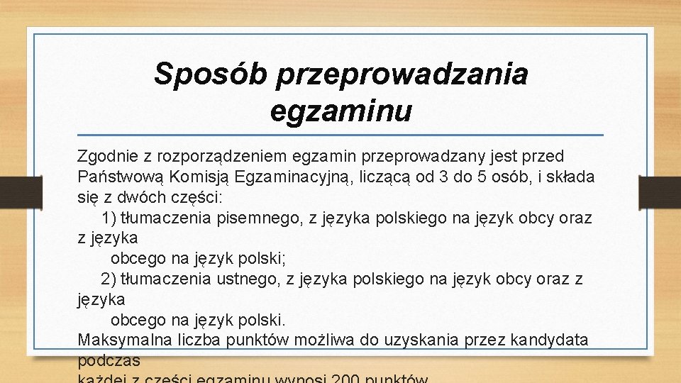 Sposób przeprowadzania egzaminu Zgodnie z rozporządzeniem egzamin przeprowadzany jest przed Państwową Komisją Egzaminacyjną, liczącą