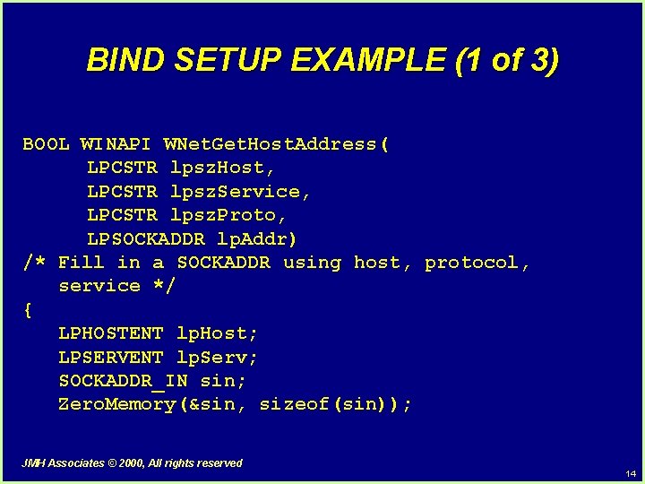 BIND SETUP EXAMPLE (1 of 3) BOOL WINAPI WNet. Get. Host. Address( LPCSTR lpsz.