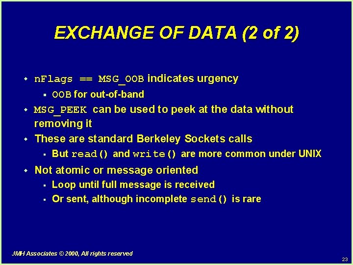 EXCHANGE OF DATA (2 of 2) w w n. Flags == MSG_OOB indicates urgency
