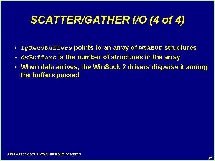 SCATTER/GATHER I/O (4 of 4) w w w lp. Recv. Buffers points to an