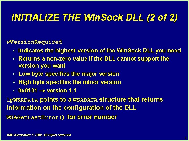 INITIALIZE THE Win. Sock DLL (2 of 2) w. Version. Required w w w