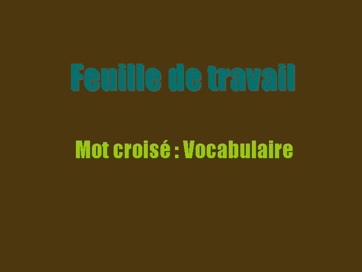 Feuille de travail Mot croisé : Vocabulaire 