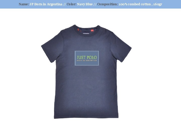 Name: JP Born in Argentina // Color: Navy Blue // Composition: 100% combed cotton