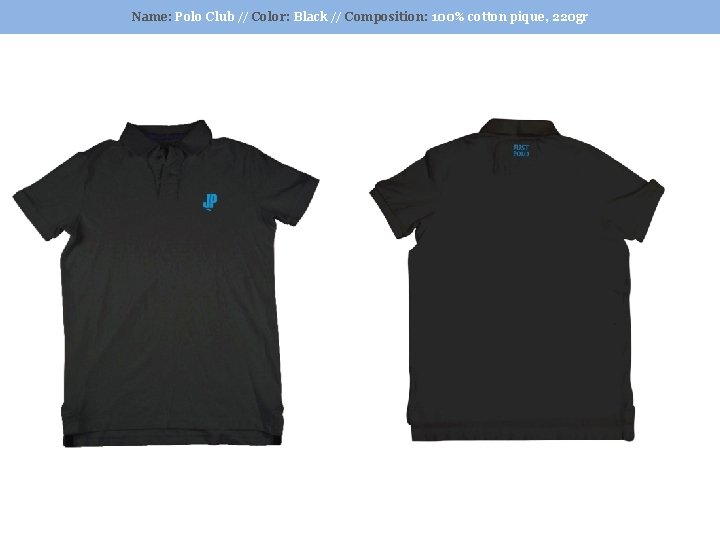 Name: Polo Club // Color: Black // Composition: 100% cotton pique, 220 gr 