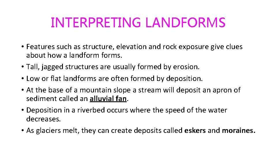 INTERPRETING LANDFORMS • Features such as structure, elevation and rock exposure give clues about