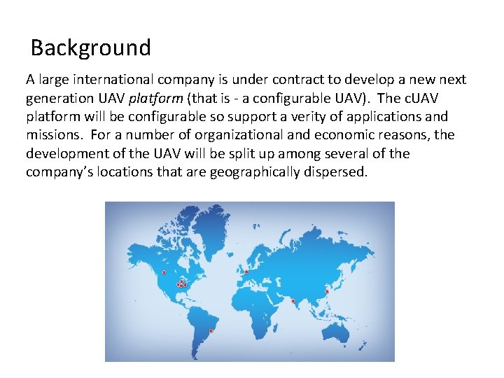 Background A large international company is under contract to develop a new next generation