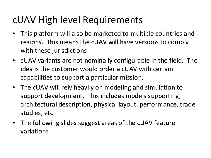 c. UAV High level Requirements • This platform will also be marketed to multiple