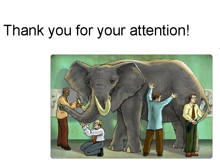 Thank you for your attention! Thank you for your attention!