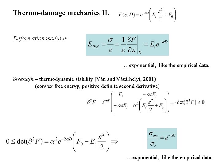 Thermo-damage mechanics II. Deformation modulus …exponential, like the empirical data. Strength – thermodynamic stability Thermo-damage mechanics II. Deformation modulus …exponential, like the empirical data. Strength – thermodynamic stability