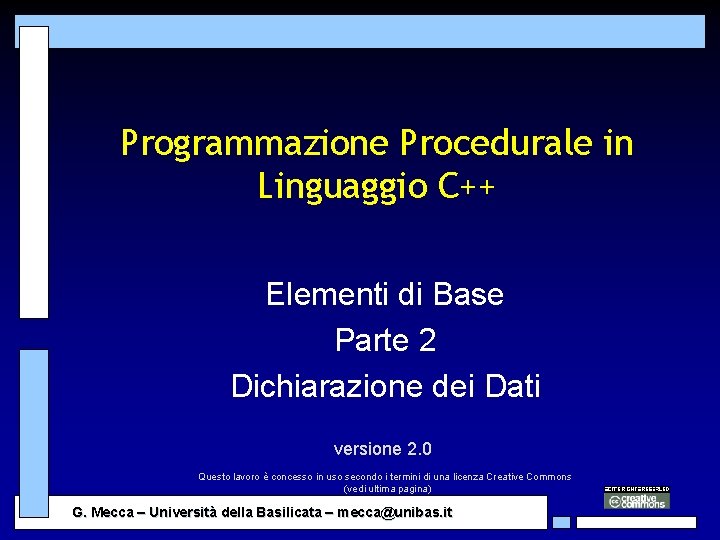 Programmazione Procedurale in Linguaggio C++ Elementi di Base Parte 2 Dichiarazione dei Dati versione