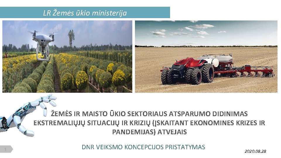 LR Žemės ūkio ministerija ŽEMĖS IR MAISTO ŪKIO SEKTORIAUS ATSPARUMO DIDINIMAS EKSTREMALIŲJŲ SITUACIJŲ IR