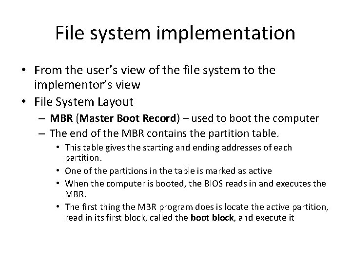File system implementation • From the user’s view of the file system to the