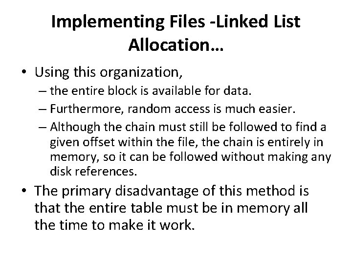 Implementing Files -Linked List Allocation… • Using this organization, – the entire block is