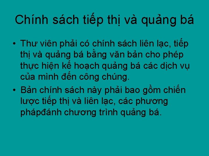 Chính sách tiếp thị và quảng bá • Thư viên phải có chính sách