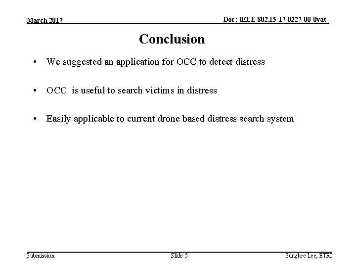 Doc: IEEE 802. 15 -17 -0227 -00 -0 vat March 2017 Conclusion • We