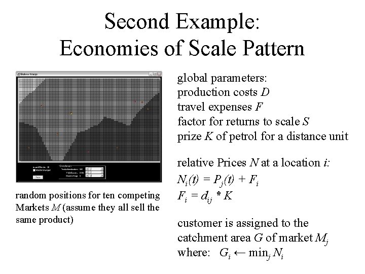 Second Example: Economies of Scale Pattern global parameters: production costs D travel expenses F
