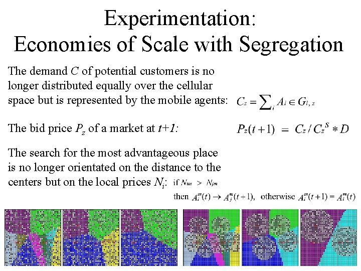 Experimentation: Economies of Scale with Segregation The demand C of potential customers is no