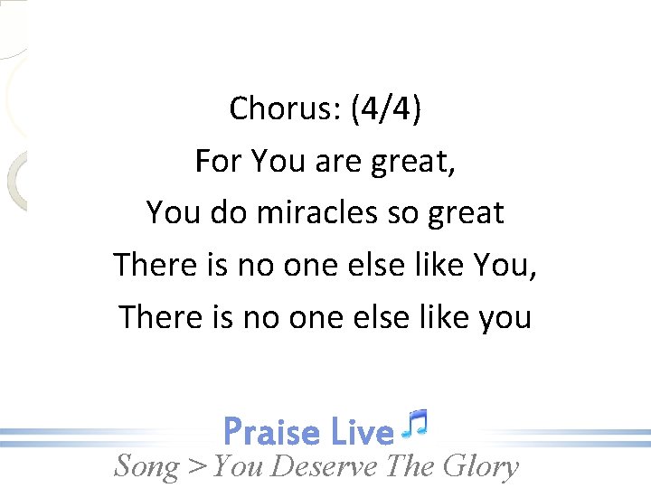 Chorus: (4/4) For You are great, You do miracles so great There is no