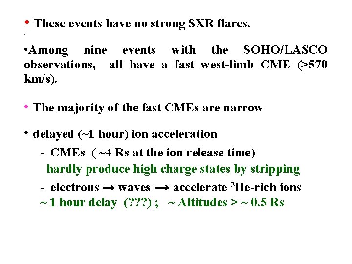  • These events have no strong SXR flares. • • Among nine events