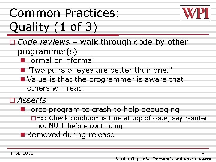 Common Practices: Quality (1 of 3) o Code reviews – walk through code by