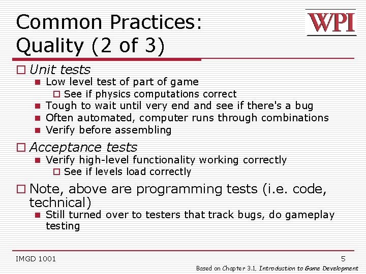 Common Practices: Quality (2 of 3) o Unit tests n Low level test of