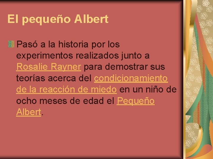 El pequeño Albert Pasó a la historia por los experimentos realizados junto a Rosalie