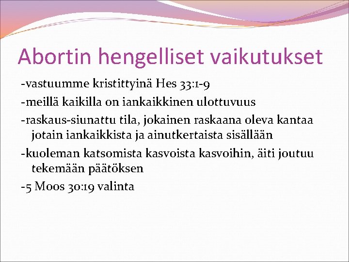 Abortin hengelliset vaikutukset -vastuumme kristittyinä Hes 33: 1 -9 -meillä kaikilla on iankaikkinen ulottuvuus