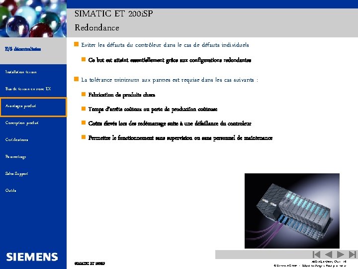 SIMATIC ET 200 i. SP Redondance E/S décentralisées n Eviter les défauts n Installation