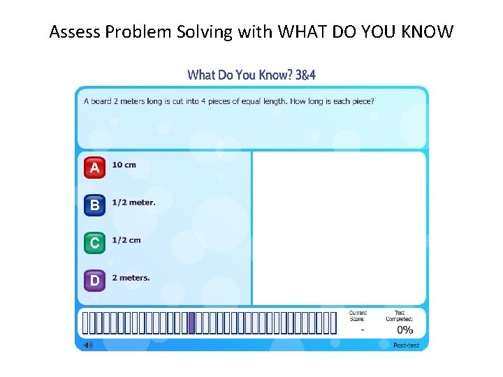 Assess Problem Solving with WHAT DO YOU KNOW 