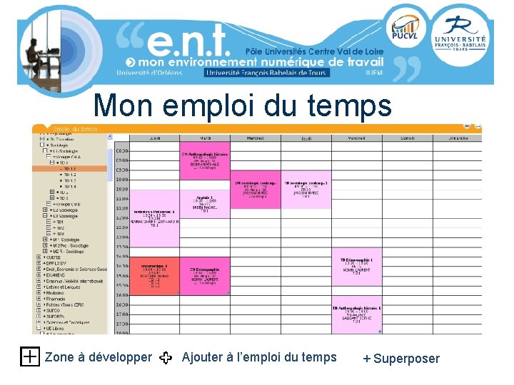 Mon emploi du temps Zone à développer Ajouter à l’emploi du temps + Superposer