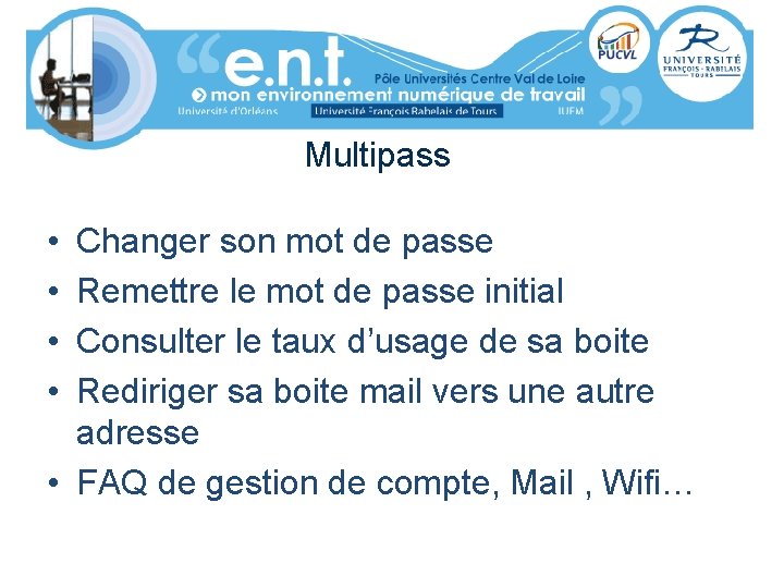 Multipass • • Changer son mot de passe Remettre le mot de passe initial