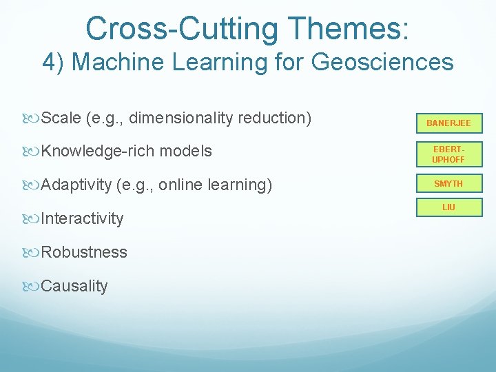 Cross-Cutting Themes: 4) Machine Learning for Geosciences Scale (e. g. , dimensionality reduction) Knowledge-rich