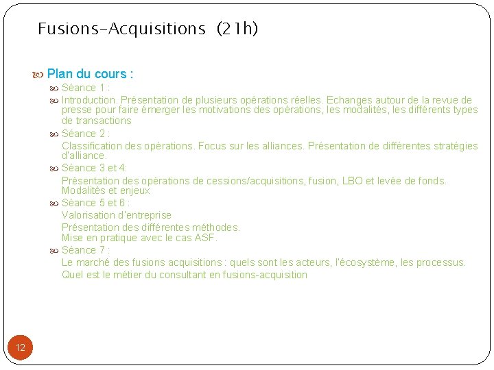Fusions-Acquisitions (21 h) Plan du cours : Séance 1 : Introduction. Présentation de plusieurs