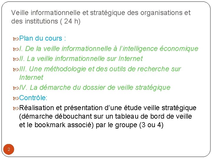 Veille informationnelle et stratégique des organisations et des institutions ( 24 h) Plan du