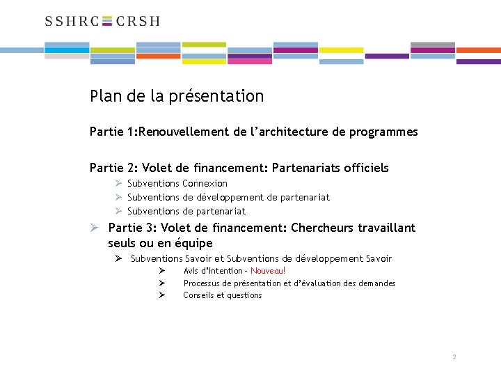 Plan de la présentation Partie 1: Renouvellement de l’architecture de programmes Partie 2: Volet