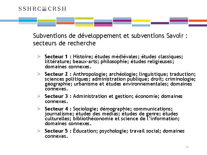 Subventions de développement et subventions Savoir : secteurs de recherche Ø Secteur 1 :