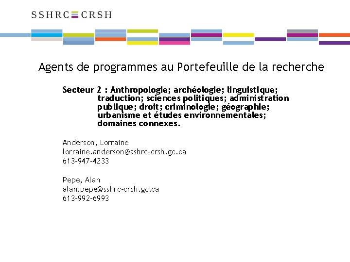 Agents de programmes au Portefeuille de la recherche Secteur 2 : Anthropologie; archéologie; linguistique;