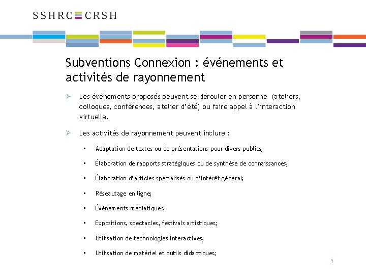 Subventions Connexion : événements et activités de rayonnement Ø Les événements proposés peuvent se